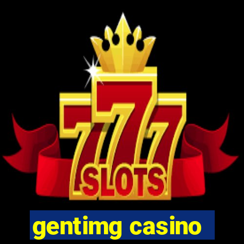 gentimg casino