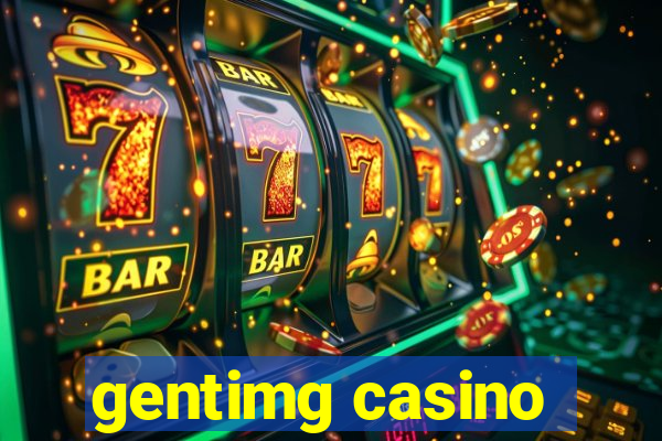 gentimg casino