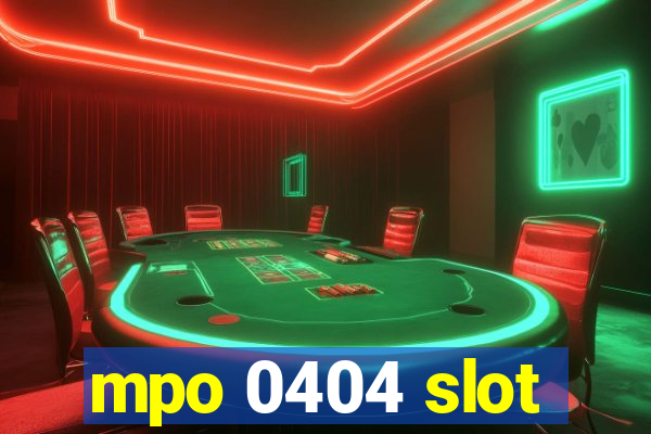 mpo 0404 slot