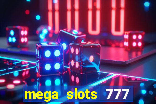 mega slots 777 casino online