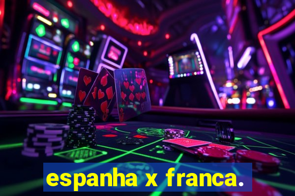 espanha x franca.