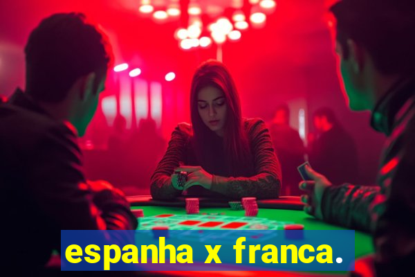 espanha x franca.