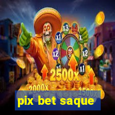 pix bet saque