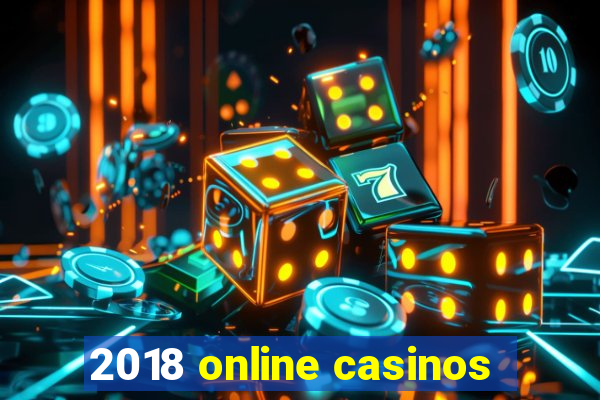 2018 online casinos