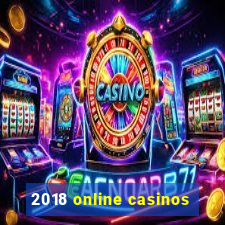 2018 online casinos