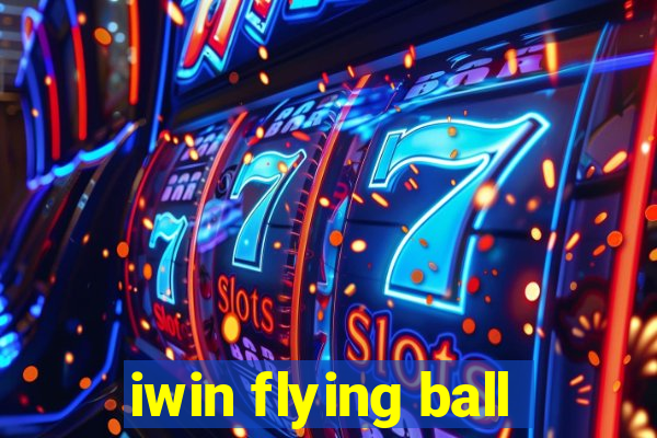 iwin flying ball