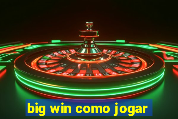 big win como jogar