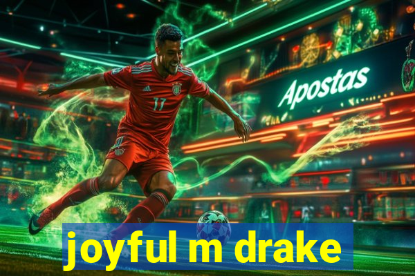 joyful m drake