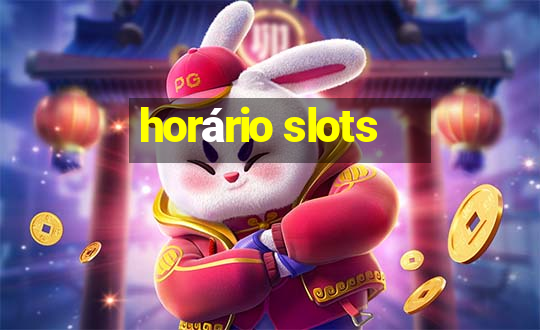 horário slots