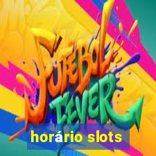 horário slots