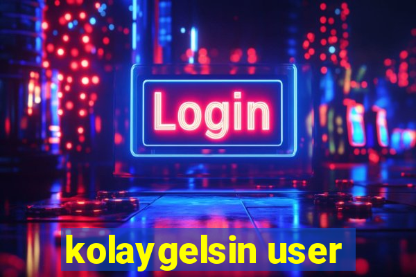 kolaygelsin user