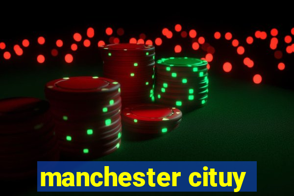 manchester cituy