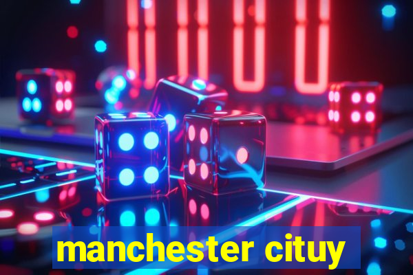 manchester cituy