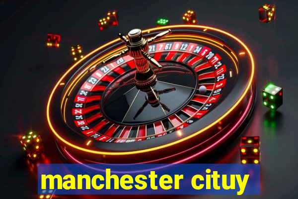 manchester cituy