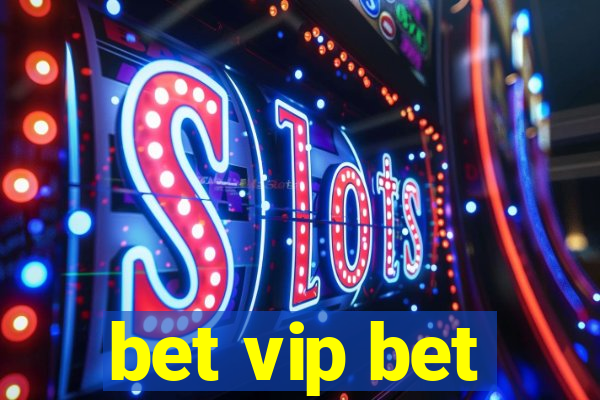 bet vip bet