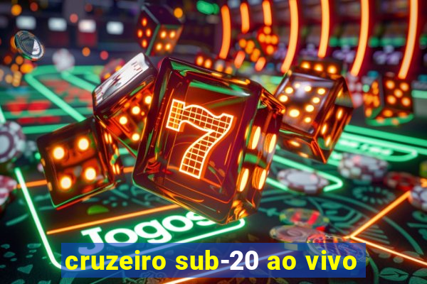 cruzeiro sub-20 ao vivo