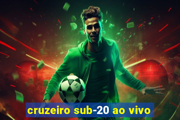 cruzeiro sub-20 ao vivo