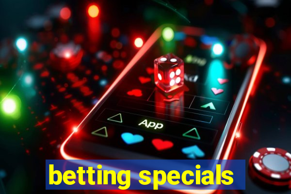 betting specials