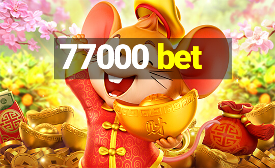 77000 bet