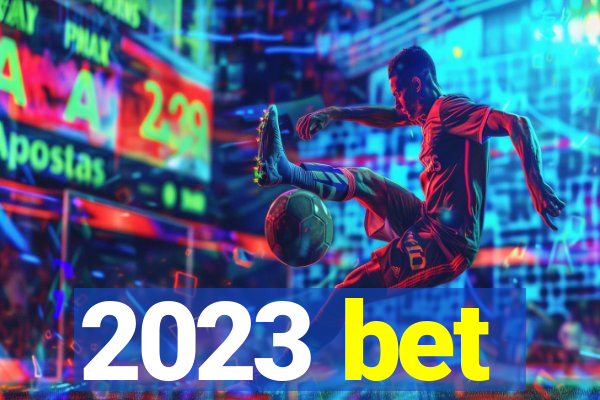 2023 bet