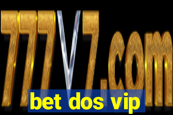 bet dos vip