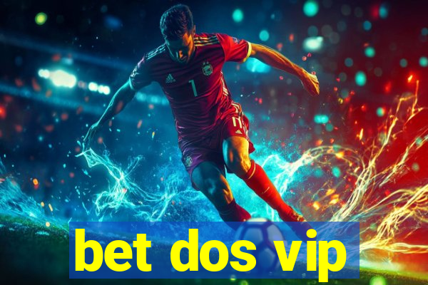 bet dos vip