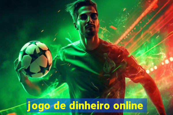 jogo de dinheiro online