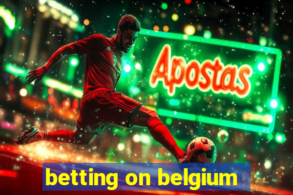 betting on belgium