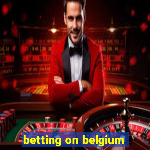 betting on belgium