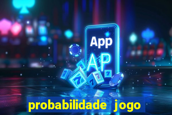 probabilidade jogo de hoje