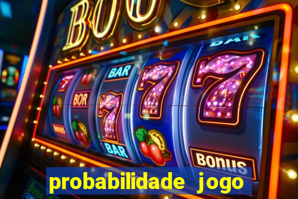 probabilidade jogo de hoje