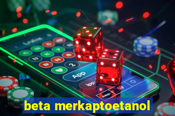 beta merkaptoetanol