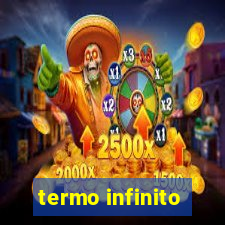 termo infinito