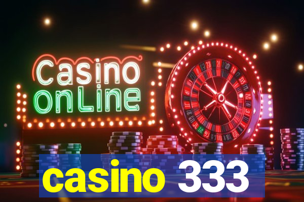 casino 333