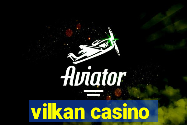 vilkan casino