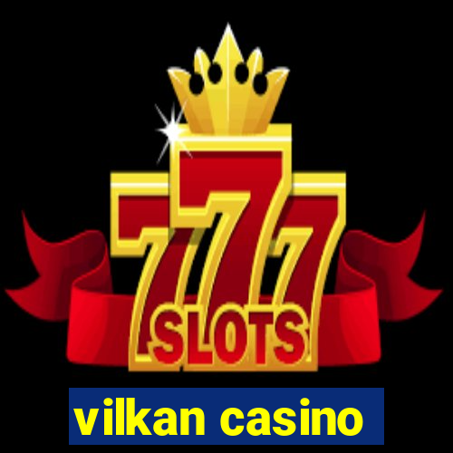 vilkan casino