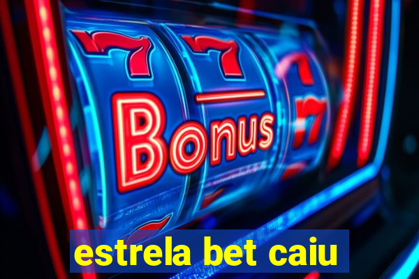 estrela bet caiu