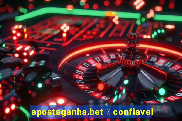 apostaganha.bet 茅 confiavel