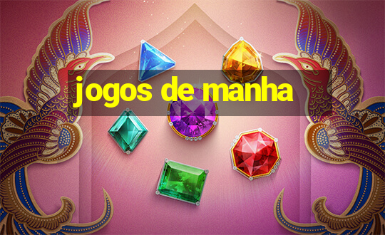 jogos de manha