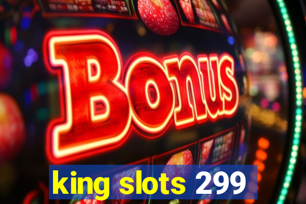 king slots 299