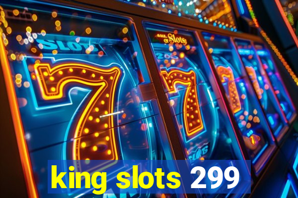 king slots 299