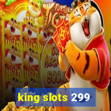 king slots 299