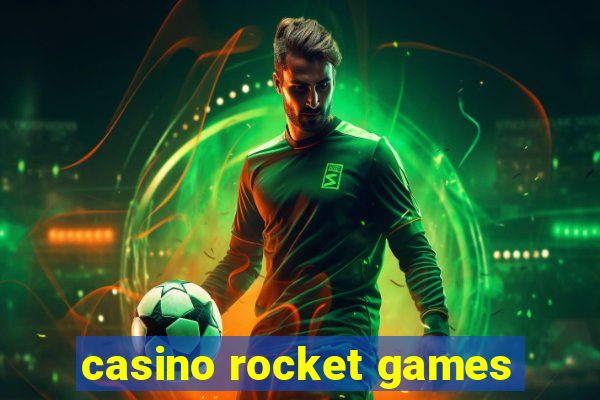 casino rocket games