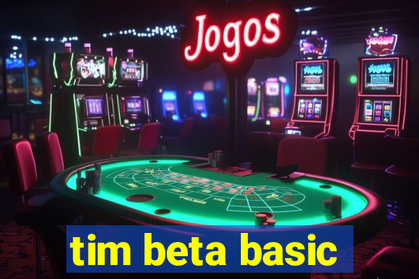 tim beta basic