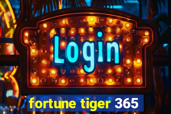 fortune tiger 365