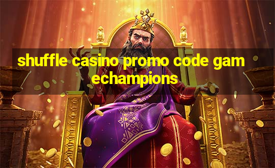 shuffle casino promo code gamechampions