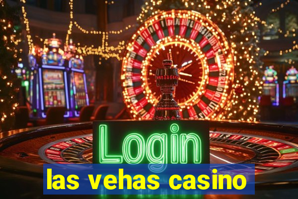 las vehas casino