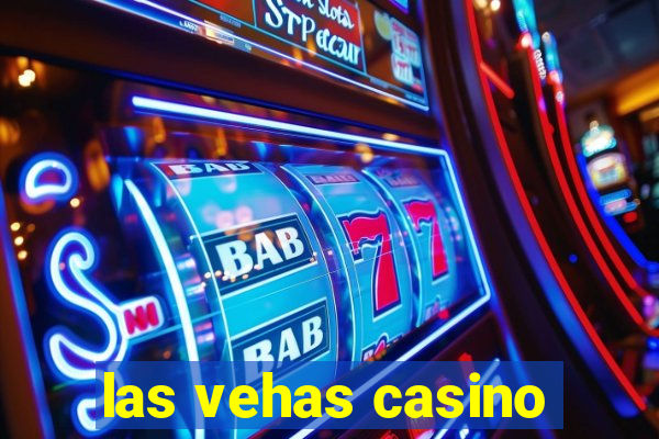 las vehas casino