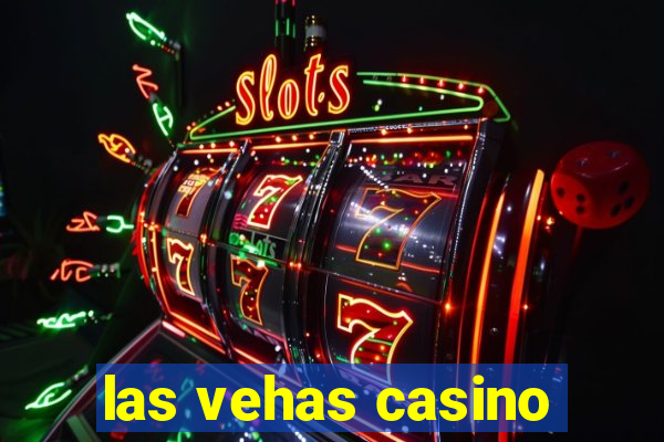 las vehas casino