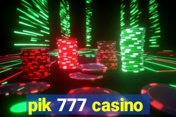 pik 777 casino